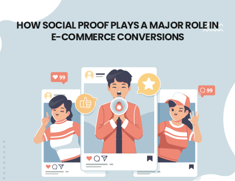 How Social Proof Plays a Major Role in eCommerce Conversions
