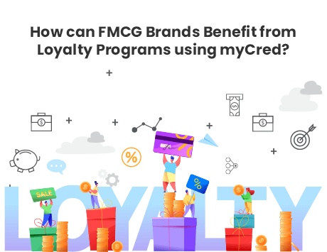 How FMCG Brands Get Benefits From Loyalty Program Using myCred