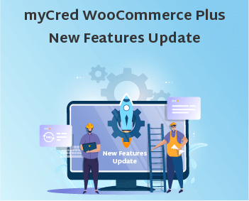 Announcement: myCred WooCommerce Plus v1.7.4 Feature Updated